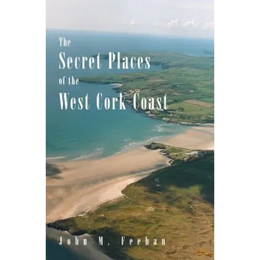 The Secret Places of the West Cork Coast