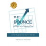 The Bounce 30 Days to a Happier You: Let Your Thought Life Create Your New Better Life!