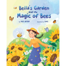 Bella's Garden and the Magic of Bees: A Heartwarming Picture Book About Bees, Pollinators, and Caring for Nature A STEM-Inspired Story for Kids Ages 3