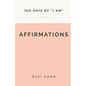 100 Days of "I AM" Affirmations
