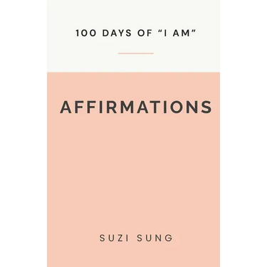 100 Days of "I AM" Affirmations