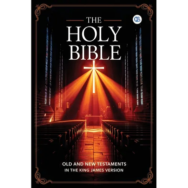 The Holy Bible: Old and New Testaments in The King James Version