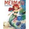 Mermaid Activity Book Girls 4-6: Cute Nautical Themed Color, Dot to Dot, and Word Search Puzzles Provide Hours of Fun For Creative Young Children