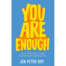 You Are Enough: Your Guide to Body Image and Eating Disorder Recovery
