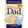 Notes from Dad: Encouraging dads and a fatherless generation with stories and lessons from today's dads