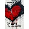 Marked By Your Hatred