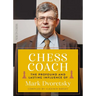 Chess Coach: The Profound and Lasting Influence of Mark Dvoretsky