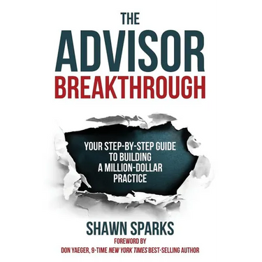 The Advisor Breakthrough: Your Step-By-Step Guide to Building a Million-Dollar Practice
