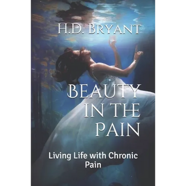 Beauty in the Pain: Living Life with Chronic Pain
