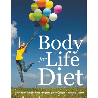 Body for Life Diet: Track Your Weight Loss Progress (with Calorie Counting Chart)