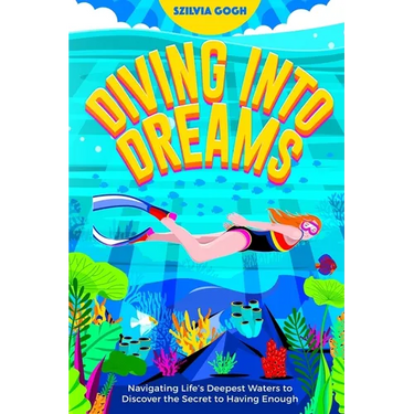 Diving into Dreams: Navigating Life's Deepest Waters to Discover the Secret of Having Enough