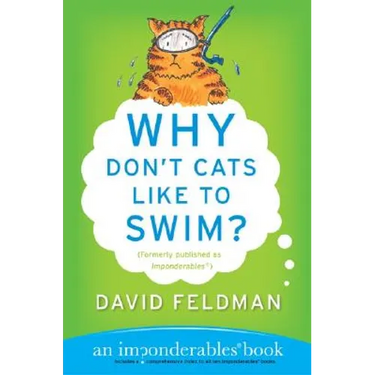 Why Don't Cats Like to Swim?: An Imponderables Book
