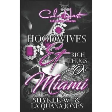 Hoodwives & Rich Thugs of Miami