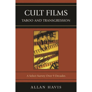 Cult Films: Taboo and Transgression: A Select Survey Over 9 Decades