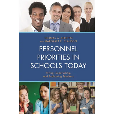 Personnel Priorities in Schools Today: Hiring, Supervising, and Evaluating Teachers