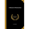 A Manual of Illumination