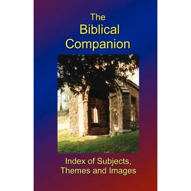 The Biblical Companion: Index of Subjects, Themes and Images