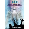God, Mystery Religions, Cults, and the coming Global Religion: Unraveling the false gods from God!