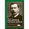 The Life of Sir Arthur Conan Doyle