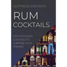 Rum Cocktails: Easy and Quick Cocktails to Surprise Your Friends