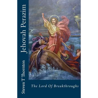 Jehovah Perazim: The Lord of The Breakthrough