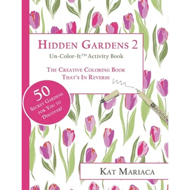 Un-Color-It Activity Books for Adults & Teens - Hidden Gardens 2: The Adult Coloring Book That's in Reverse