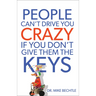 People Can't Drive You Crazy If You Don't Give Them the Keys