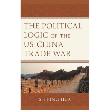 The Political Logic of the Us-China Trade War