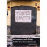 Ornament and Order: Graffiti, Street Art and the Parergon