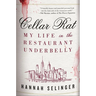 Cellar Rat: My Life in the Restaurant Underbelly