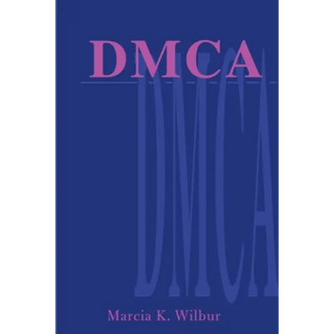 DMCA: The Digital Millennium Copyright Act
