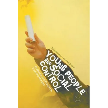 Young People and Social Control: Problems and Prospects from the Margins