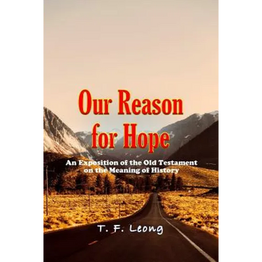 Our Reason for Hope: An Exposition of the Old Testament on the Meaning of History
