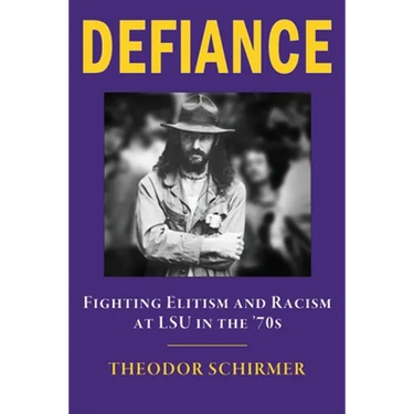 DEFIANCE- Fighting Elitism and Racism at LSU in the '70s