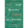 You Have Reached Your Destination