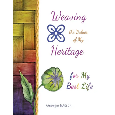 Weaving the Values of My Heritage for My Best Life