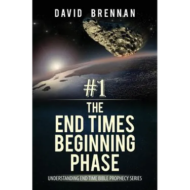 # 1: The End Times Beginning Phase: Understanding End Time Bible Prophecy Series