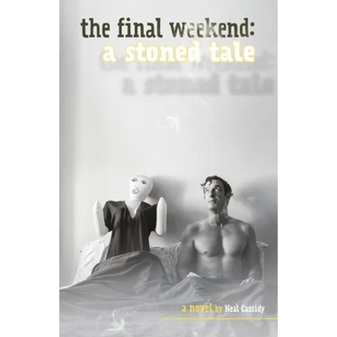 The Final Weekend: A Stoned Tale