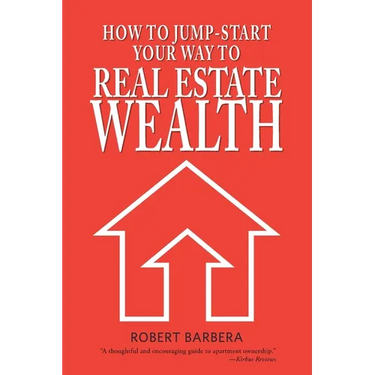 How to Jump-Start Your Way to Real Estate Wealth