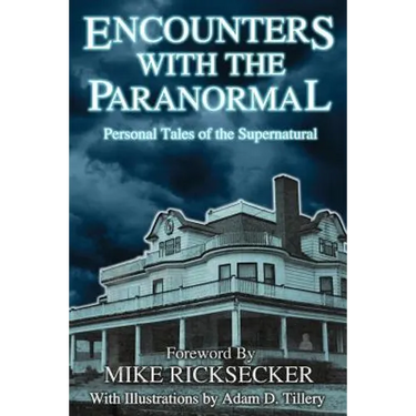 Encounters With The Paranormal: Personal Tales of the Supernatural