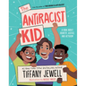 The Antiracist Kid: A Book about Identity, Justice, and Activism