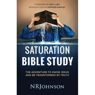 Saturation Bible Study: the adventure to know Jesus and be transformed by truth