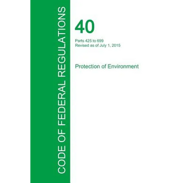 Code of Federal Regulations Title 40, Volume 30, July 1, 2015