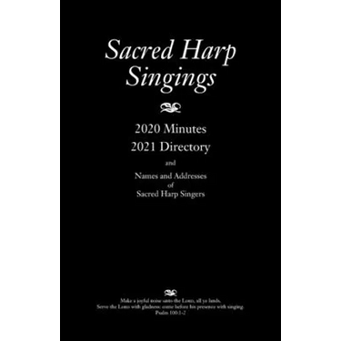 Sacred Harp Singings: 2020 Minutes and 2021 Directory