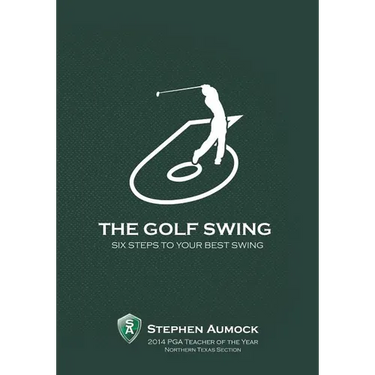 The Golf Swing: 6 Simple Steps to Your Best Swing