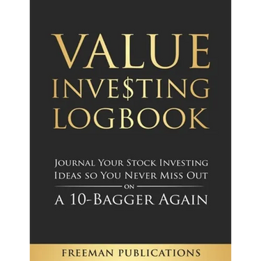 Value Investing Logbook: Journal Your Stock Investing Ideas so You Never Miss Out on a 10-Bagger Again
