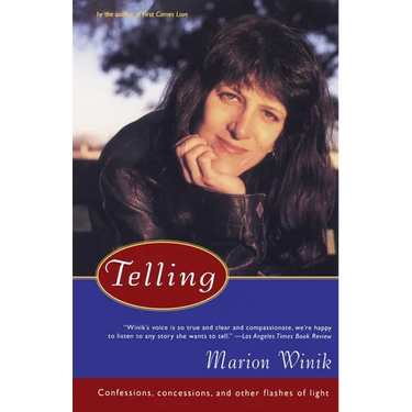 Telling: Confessions, Concessions, and Other Flashes of Light