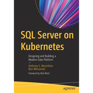 SQL Server on Kubernetes: Designing and Building a Modern Data Platform