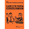 A guide to the teaching of collective bargaining