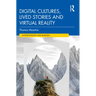Digital Cultures, Lived Stories and Virtual Reality